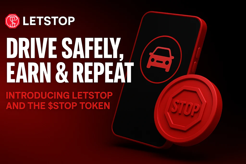 Drive Safely, Earn & Repeat: Introducing LETSTOP and the $STOP Token