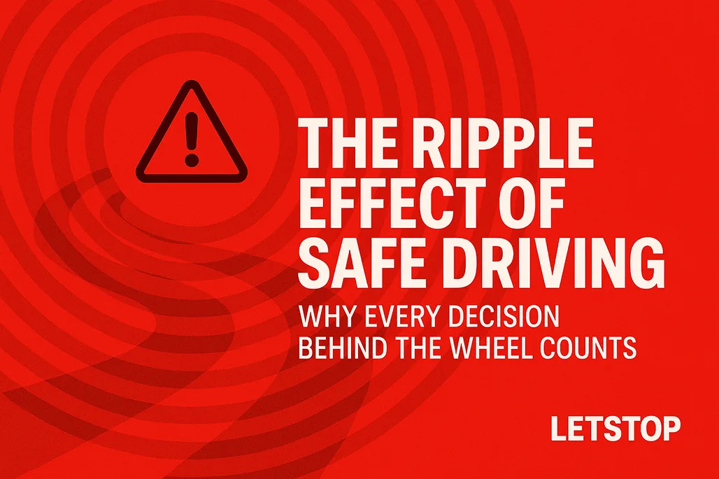 The Ripple Effect of Safe Driving: Why Every Decision Behind the Wheel Counts
