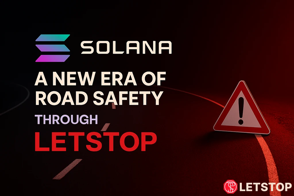 How Solana Is Inspiring a New Era of Road Safety Through LETSTOP