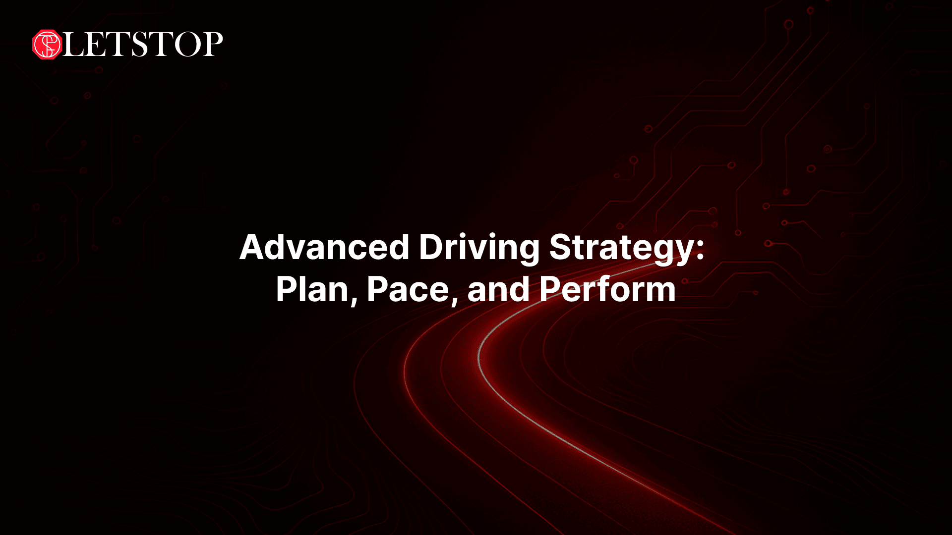 Advanced Driving Strategy: Plan, Pace, and Perform