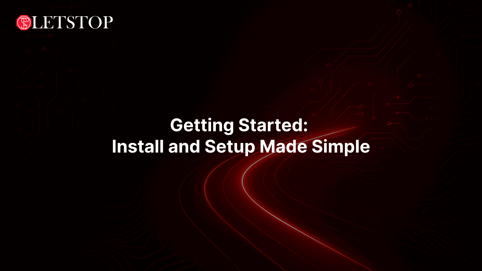 Getting Started: Install and Setup Made Simple