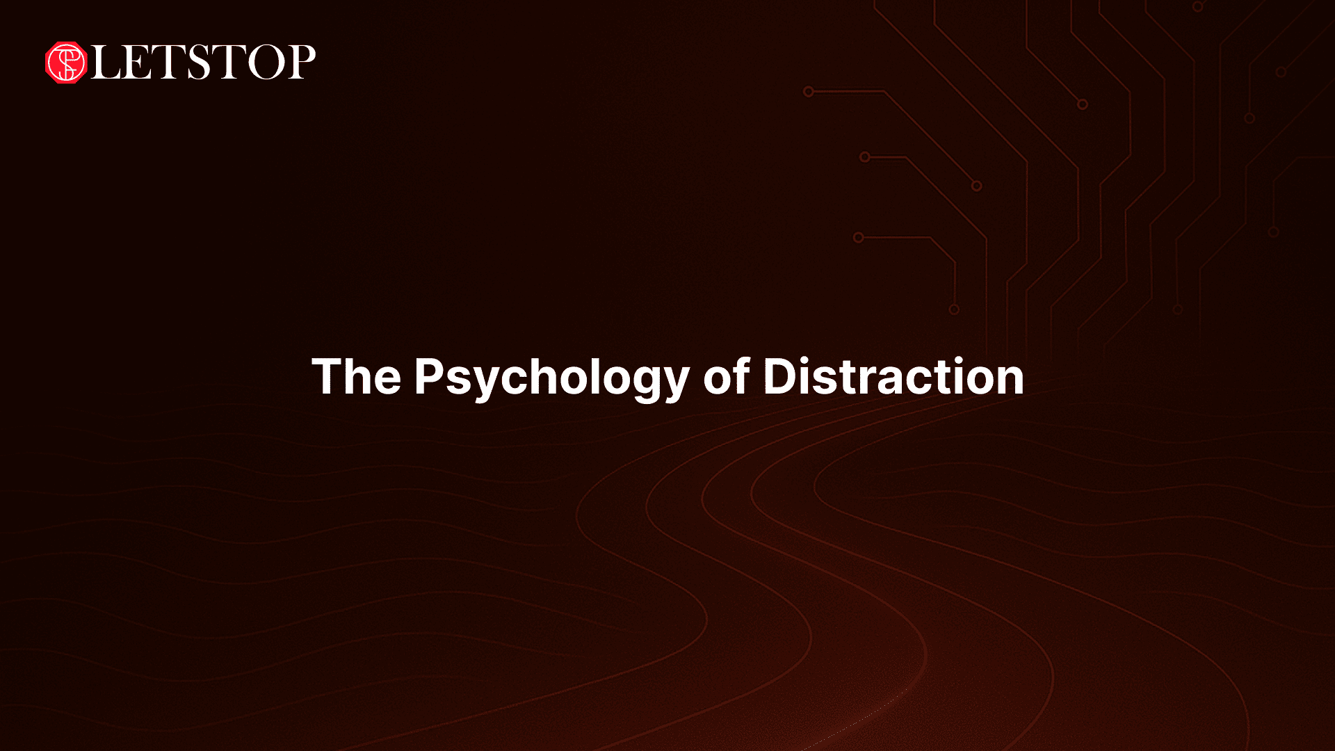 The Psychology of Distraction