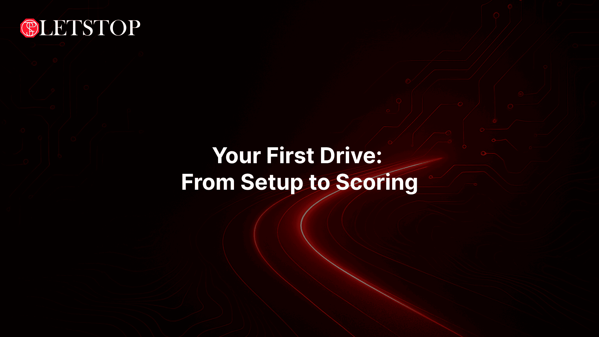 Your First Drive: From Setup to Scoring