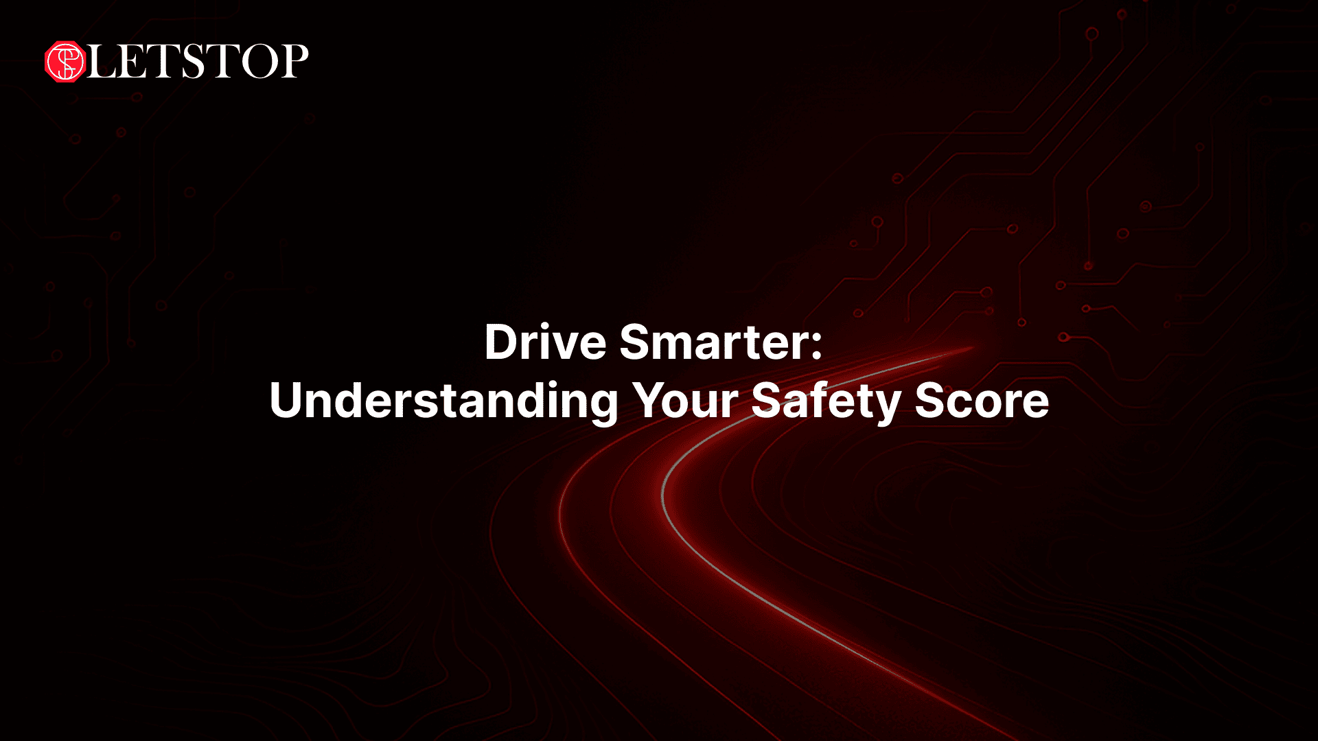 Drive Smarter: Understanding Your Safety Score