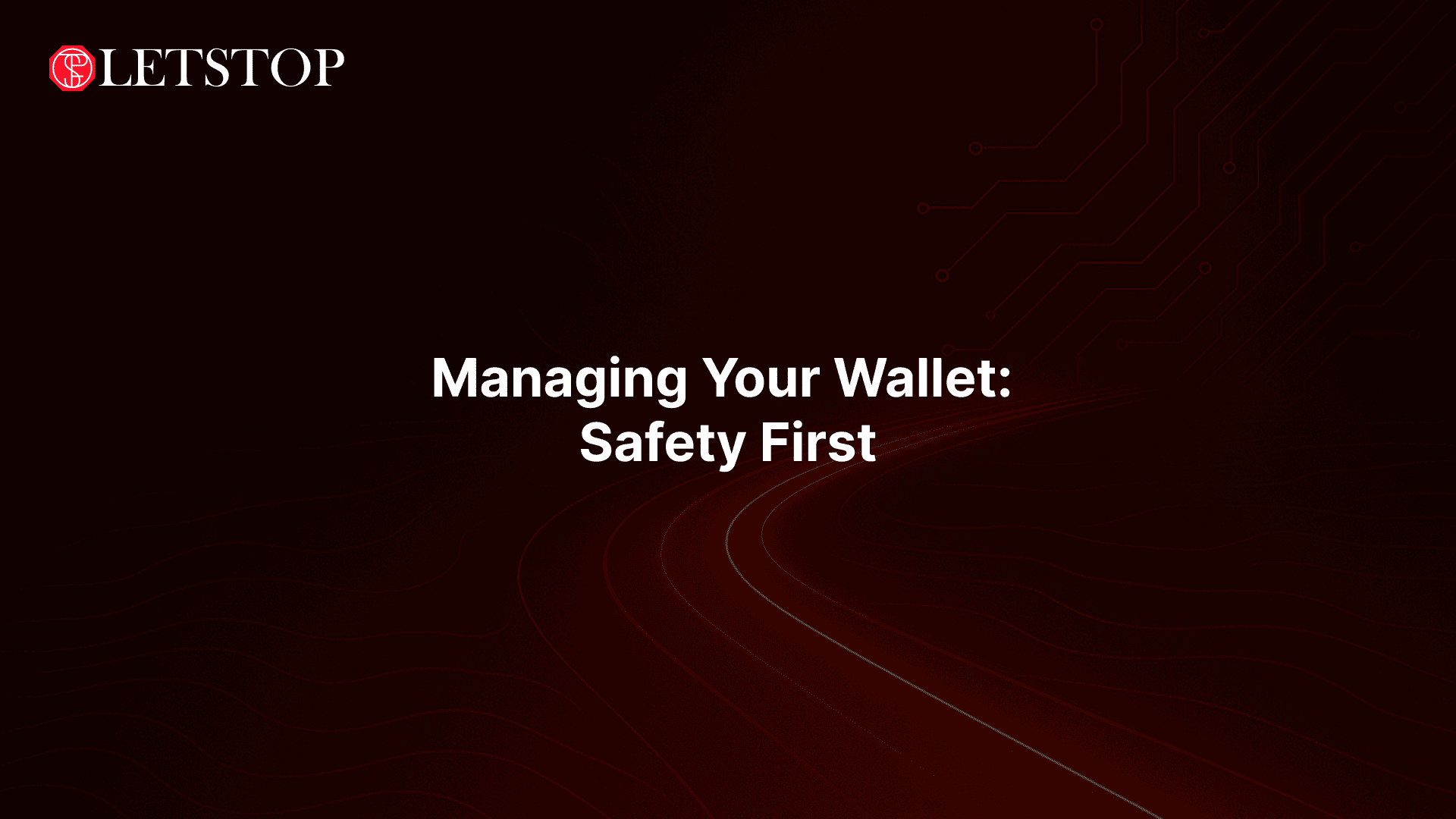 Managing Your Wallet: Safety First