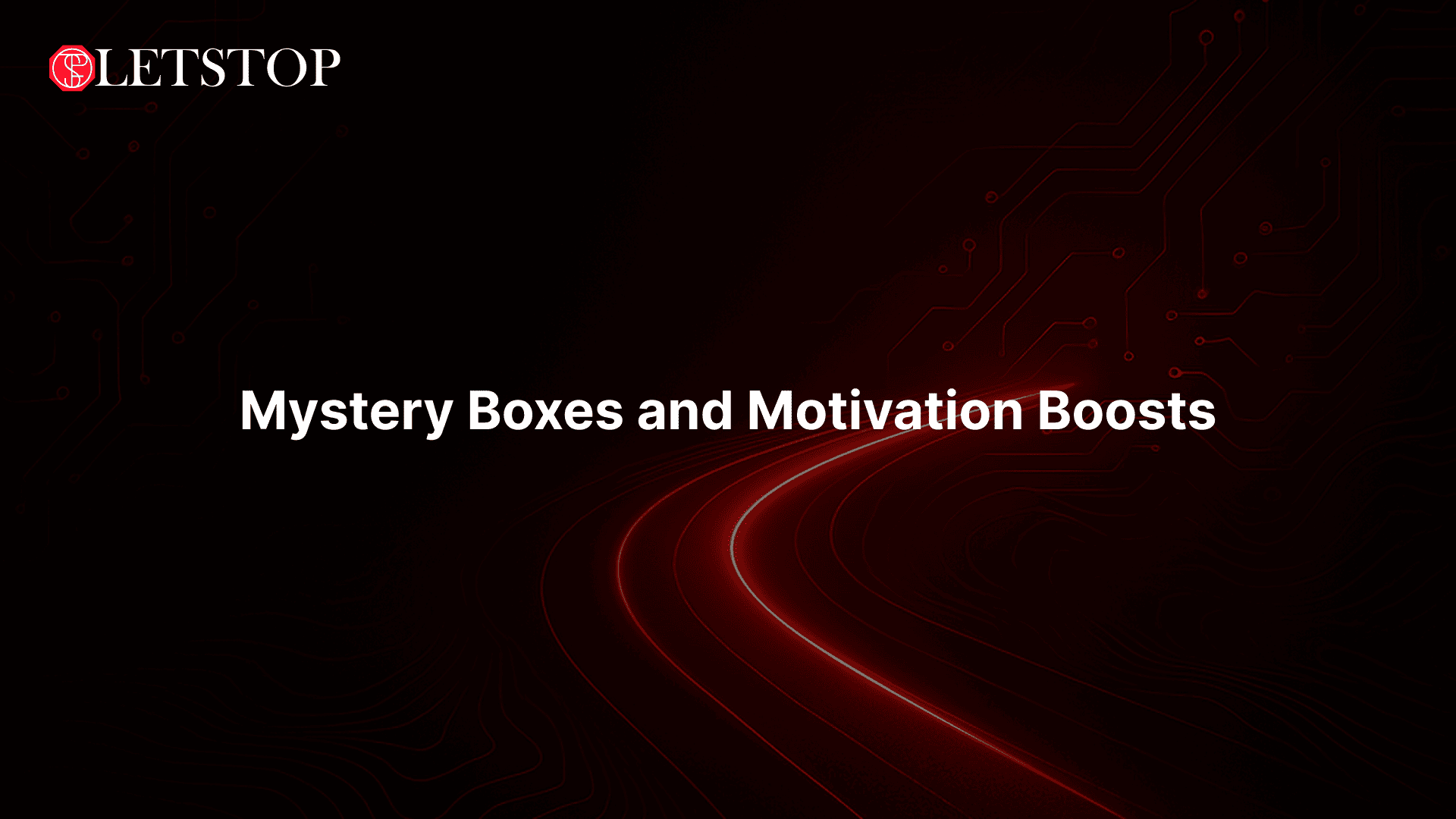 Mystery Boxes and Motivation Boosts