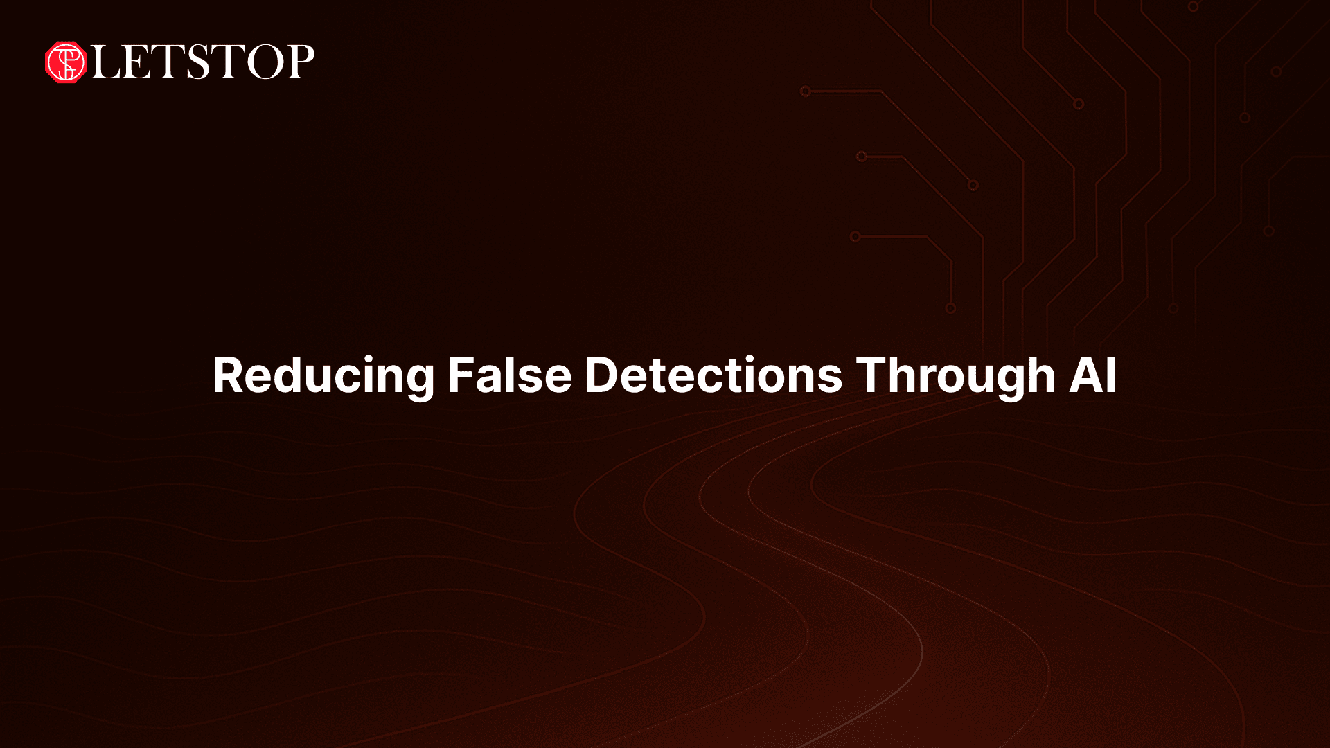 Reducing False Detections Through AI